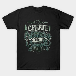 CREATE ADVENTURE FOR YOURSELF T-Shirt